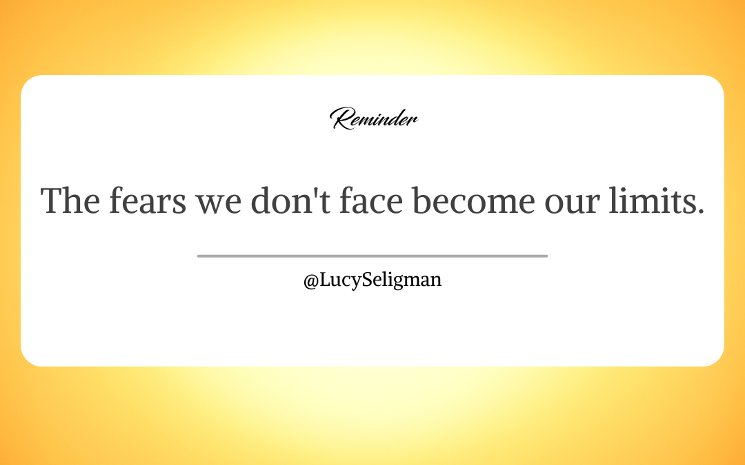 Quote that reads the fears we don't face become our limits - quote about facing your fears as an adult